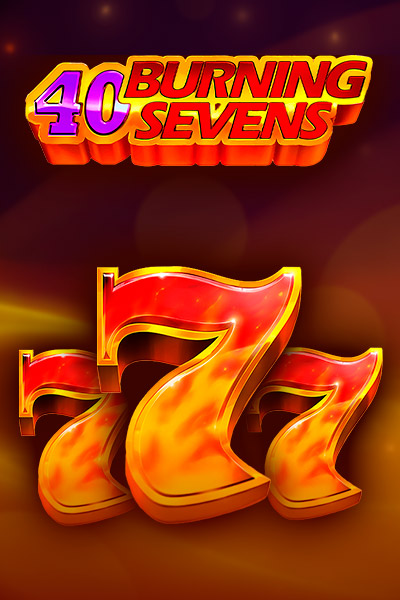 40 Burning sevens